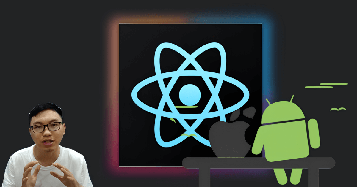 Phát Triển Ứng Dụng Di Động Bằng React Native Cơ Bản