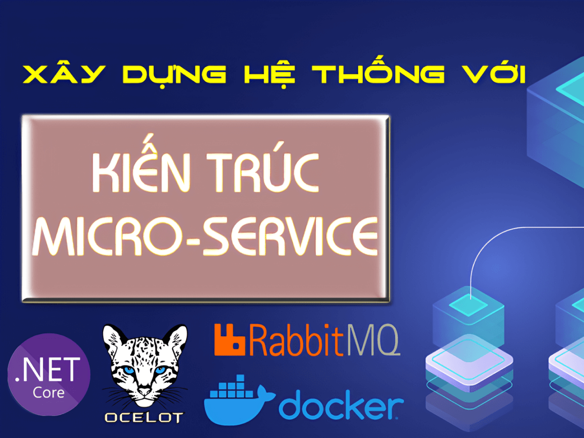 Xây Dựng Hệ Thống Với Kiến Trúc Microservice