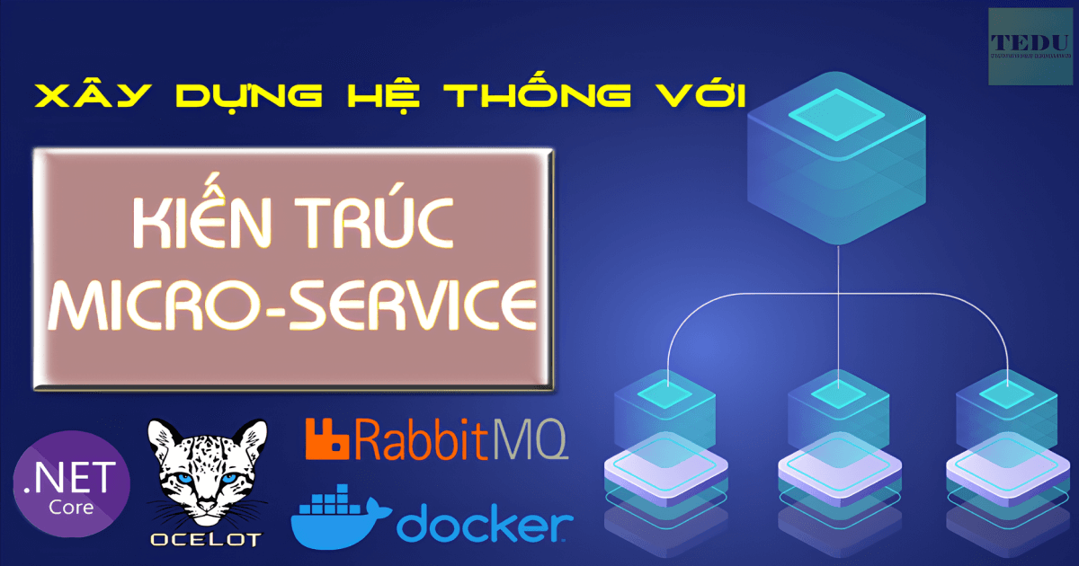 Xây Dựng Hệ Thống Với Kiến Trúc Microservice