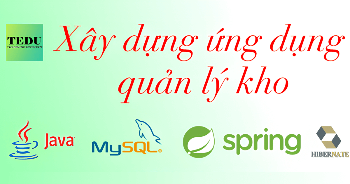 Xây Dựng Ứng Dụng Quản Lý Kho Với Java Spring Boot, Hibernate Và MySQL
